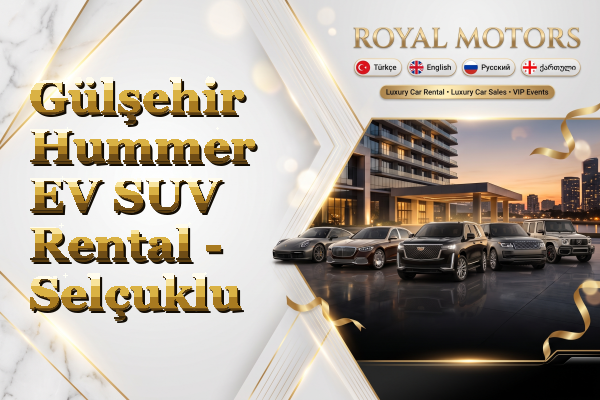Gülşehir Hummer EV SUV Rental - Selçuklu