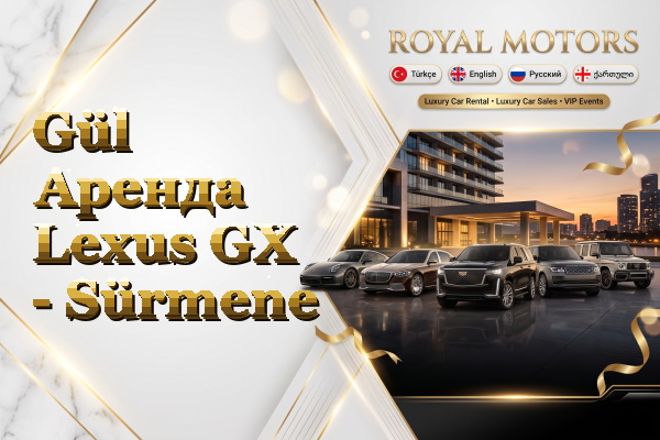 Gül Аренда Lexus GX - Sürmene