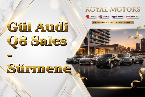 Gül Audi Q8 Sales - Sürmene