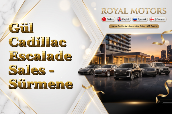 Gül Cadillac Escalade Sales - Sürmene