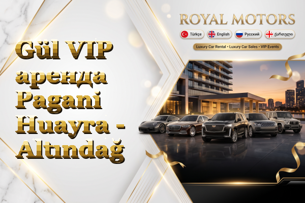 Gül VIP аренда Pagani Huayra - Altındağ