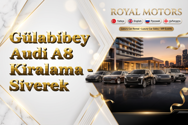 Gülabibey Audi A8 Kiralama - Siverek