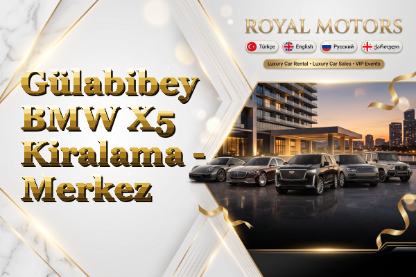 Gülabibey BMW X5 Kiralama - Merkez