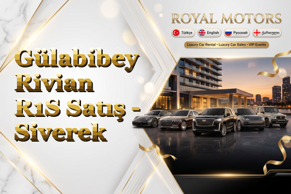 Gülabibey Rivian R1S Satış - Siverek