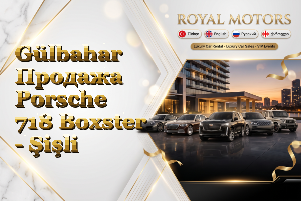 Gülbahar Продажа Porsche 718 Boxster - Şişli
