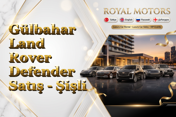 Gülbahar Land Rover Defender Satış - Şişli
