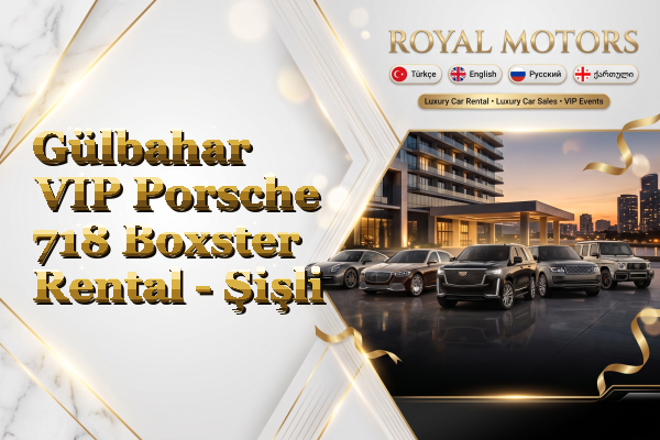 Gülbahar VIP Porsche 718 Boxster Rental - Şişli