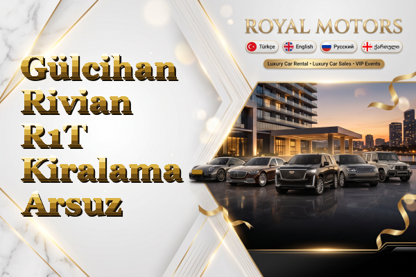 Gülcihan Rivian R1T Kiralama - Arsuz