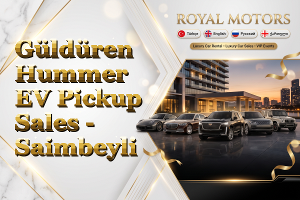Güldüren Hummer EV Pickup Sales - Saimbeyli
