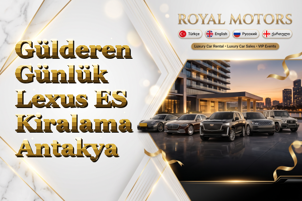 Gülderen Günlük Lexus ES Kiralama - Antakya