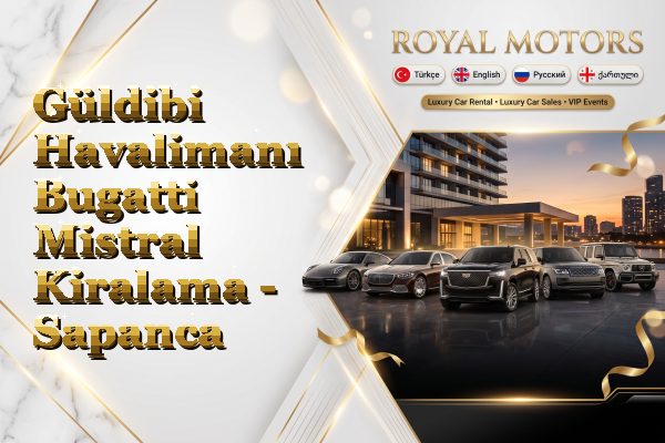 Güldibi Havalimanı Bugatti Mistral Kiralama - Sapanca