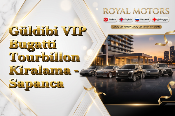 Güldibi VIP Bugatti Tourbillon Kiralama - Sapanca
