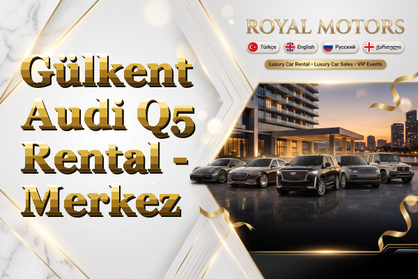 Gülkent Audi Q5 Rental - Merkez