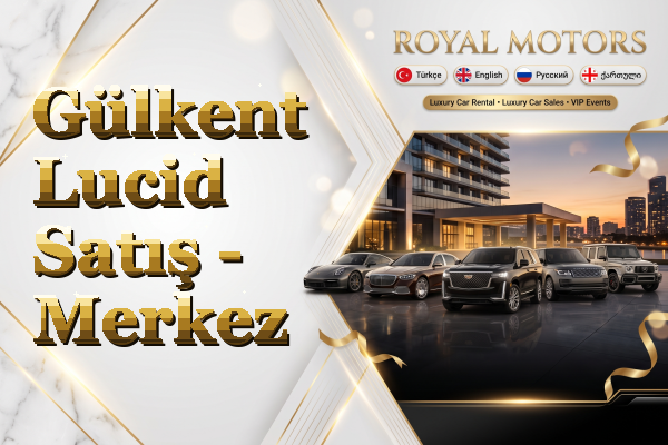 Gülkent Lucid Satış - Merkez