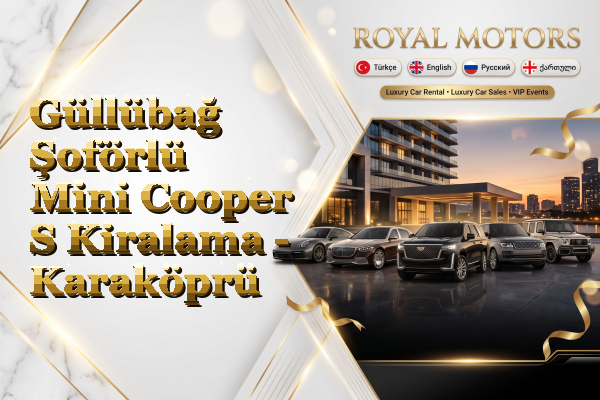 Güllübağ Şoförlü Mini Cooper S Kiralama - Karaköprü