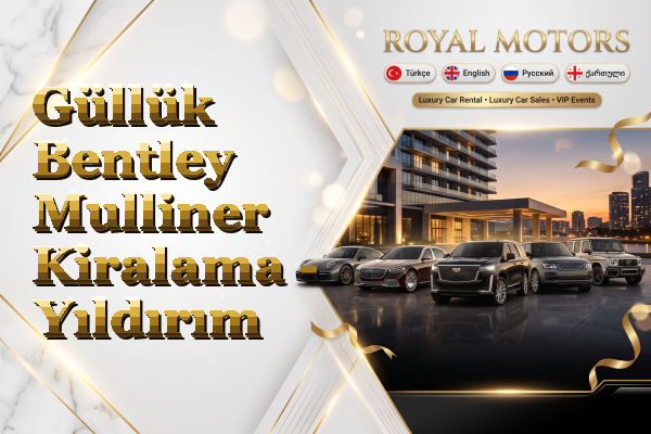 Güllük Bentley Mulliner Kiralama - Yıldırım