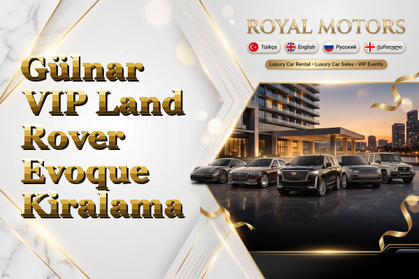 Gülnar VIP Land Rover Evoque Kiralama