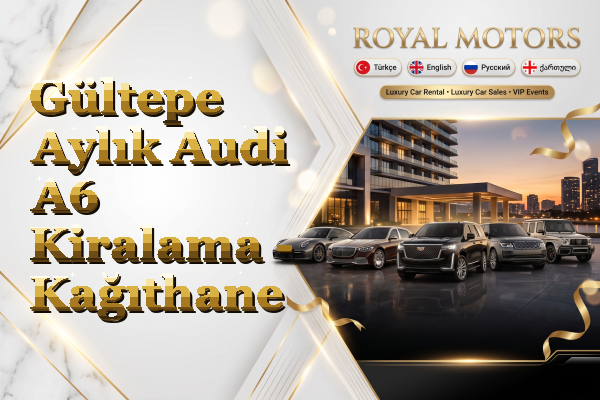 Gültepe Aylık Audi A6 Kiralama - Kağıthane