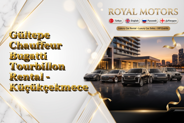 Gültepe Chauffeur Bugatti Tourbillon Rental - Küçükçekmece