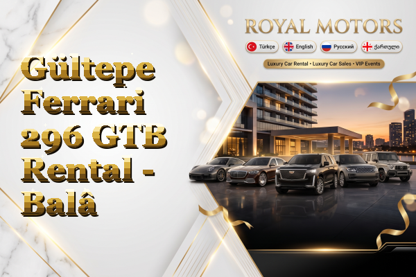 Gültepe Ferrari 296 GTB Rental - Balâ