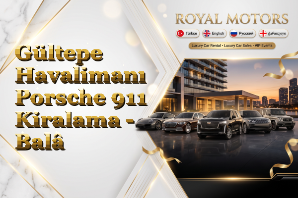Gültepe Havalimanı Porsche 911 Kiralama - Balâ