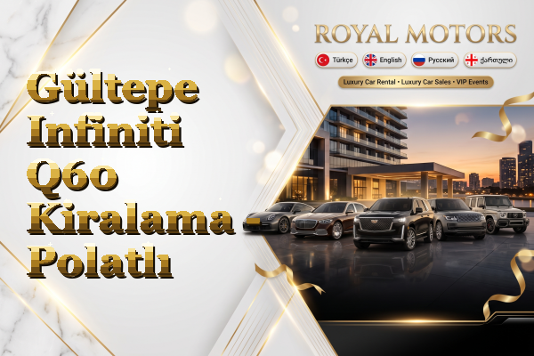 Gültepe Infiniti Q60 Kiralama - Polatlı