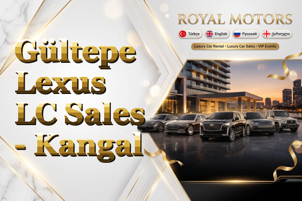 Gültepe Lexus LC Sales - Kangal