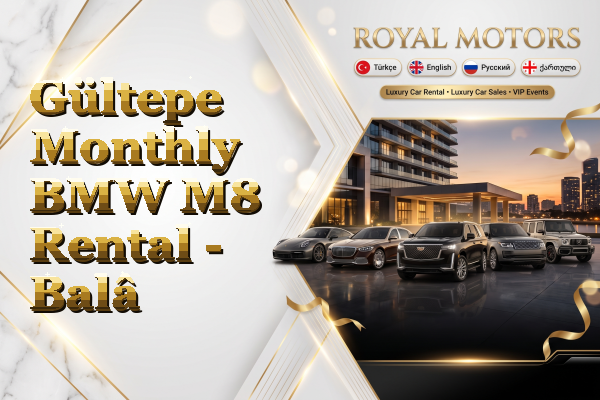 Gültepe Monthly BMW M8 Rental - Balâ