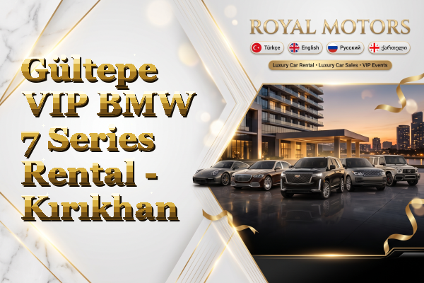 Gültepe VIP BMW 7 Series Rental - Kırıkhan