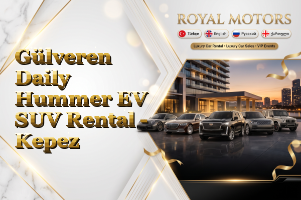 Gülveren Daily Hummer EV SUV Rental - Kepez