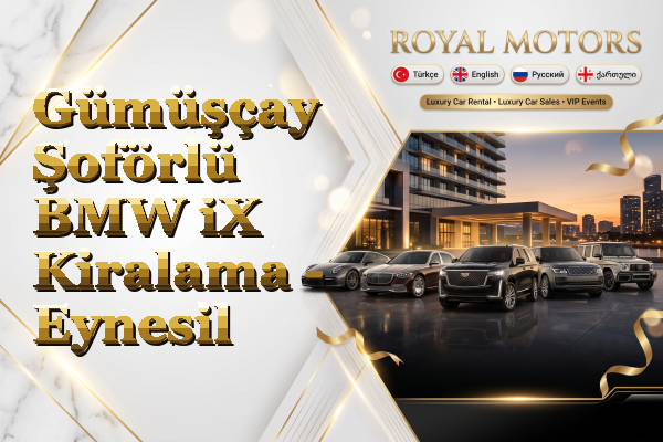 Gümüşçay Şoförlü BMW iX Kiralama - Eynesil