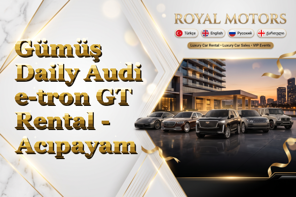 Gümüş Daily Audi e-tron GT Rental - Acıpayam