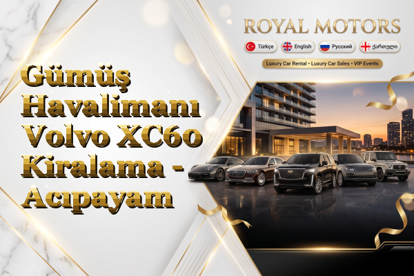 Gümüş Havalimanı Volvo XC60 Kiralama - Acıpayam