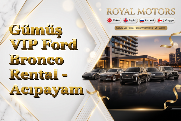 Gümüş VIP Ford Bronco Rental - Acıpayam