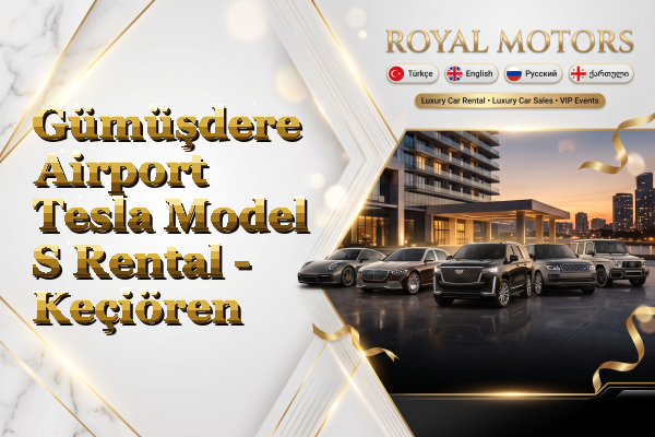 Gümüşdere Airport Tesla Model S Rental - Keçiören