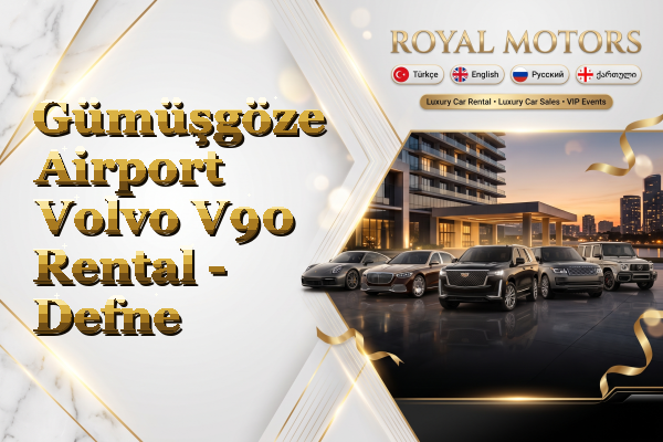 Gümüşgöze Airport Volvo V90 Rental - Defne