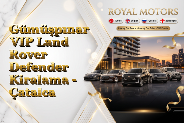 Gümüşpınar VIP Land Rover Defender Kiralama - Çatalca
