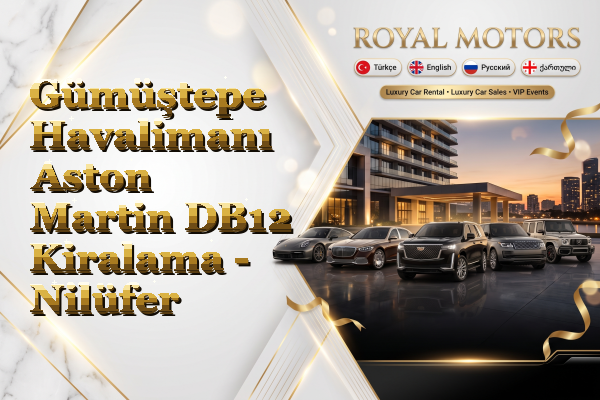 Gümüştepe Havalimanı Aston Martin DB12 Kiralama - Nilüfer