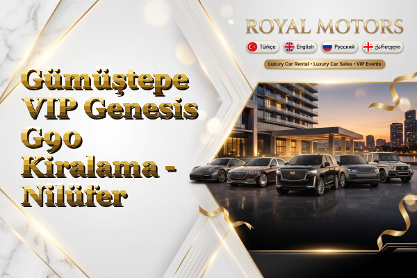 Gümüştepe VIP Genesis G90 Kiralama - Nilüfer