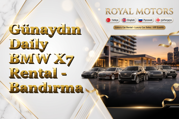 Günaydın Daily BMW X7 Rental - Bandırma