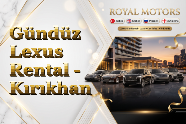Gündüz Lexus Rental - Kırıkhan