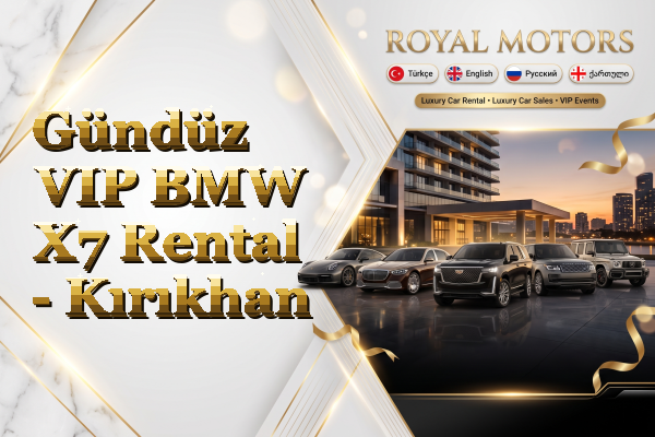 Gündüz VIP BMW X7 Rental - Kırıkhan