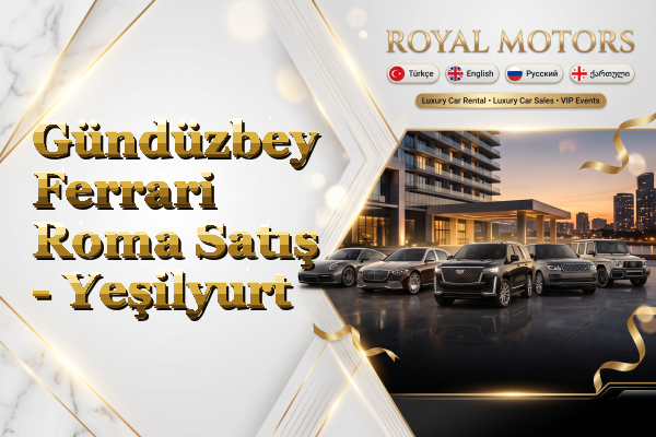 Gündüzbey Ferrari Roma Satış - Yeşilyurt