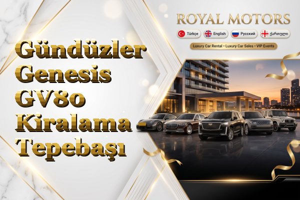 Gündüzler Genesis GV80 Kiralama - Tepebaşı