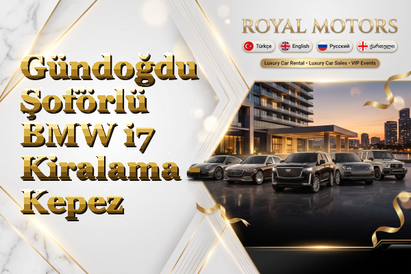 Gündoğdu Şoförlü BMW i7 Kiralama - Kepez