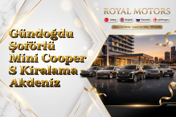 Gündoğdu Şoförlü Mini Cooper S Kiralama - Akdeniz