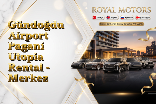 Gündoğdu Airport Pagani Utopia Rental - Merkez