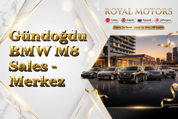 Gündoğdu BMW M8 Sales - Merkez