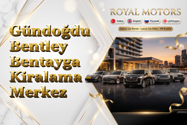 Gündoğdu Bentley Bentayga Kiralama - Merkez