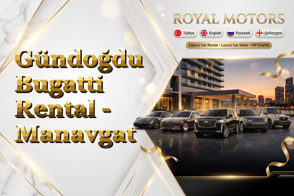 Gündoğdu Bugatti Rental - Manavgat